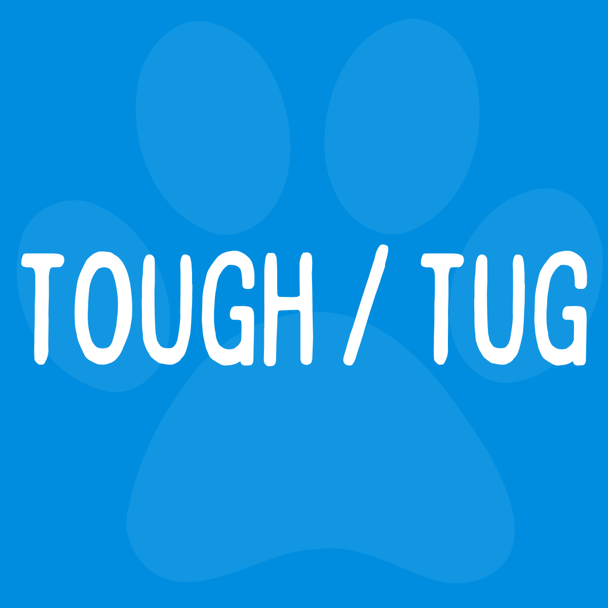 Tough / Tug